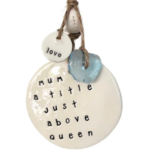 Ceramic Wall Hanging ‘mum a title just above queen’