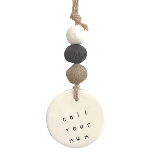 Handmade Ceramic Circle Call Your Mum Quote Small